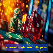 comandos windows r limpeza